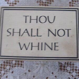Thou Shall Not Whine Wooden Sign Humerous Gifts Primitive Decor Rustic Wood sign